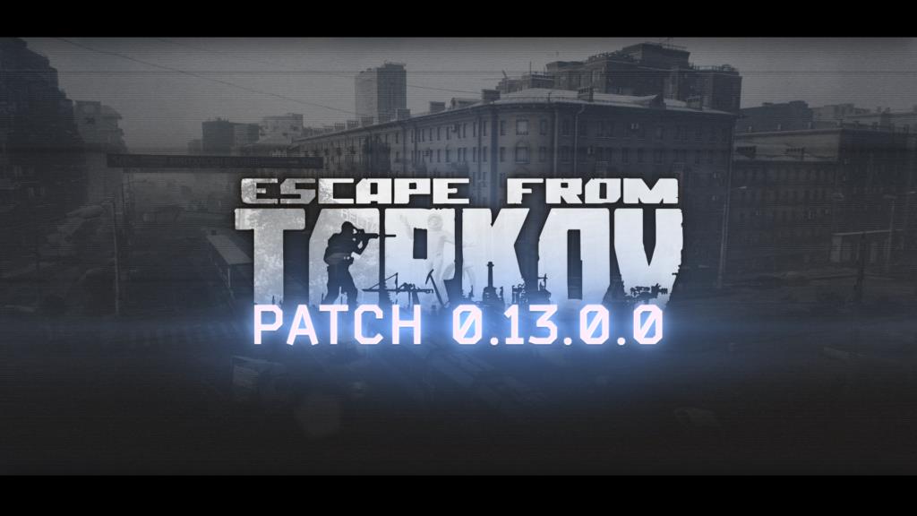 Escape From Tarkov Patch 13 Review - Everything New Here!